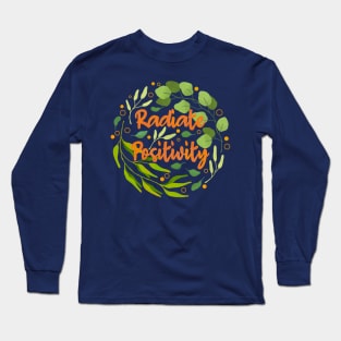 Radiate Positivity Always Long Sleeve T-Shirt